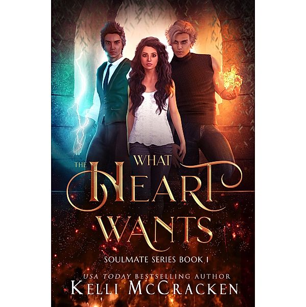 What the Heart Wants: A Psychic-Elemental Romance (Soulmate, #1) / Soulmate, Kelli McCracken