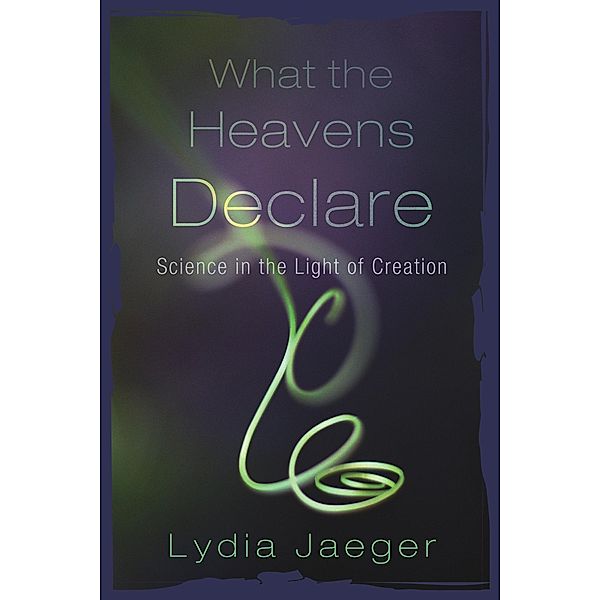 What the Heavens Declare, Lydia Jaeger