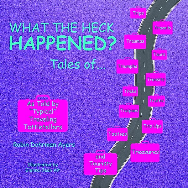 What the Heck Happened?, Robin Dohrman Ayers