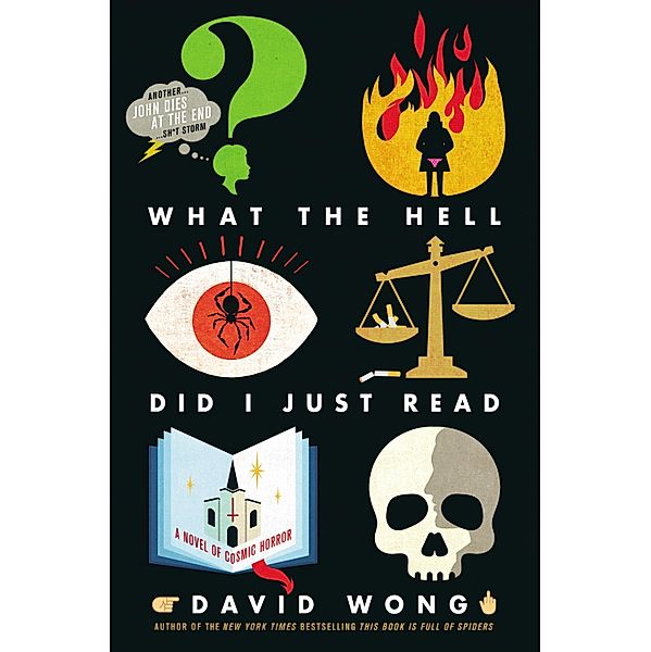 What the Hell Did I Just Read / John Dies at the End Bd.3, David Wong