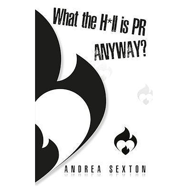 What the H*ll is PR Anyway?, Andrea Sexton