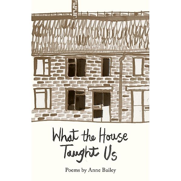 What The House Taught Us / The Emma Press Poetry Pamphlets, Anne Bailey