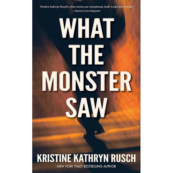 What the Monster Saw, Kristine Kathryn Rusch