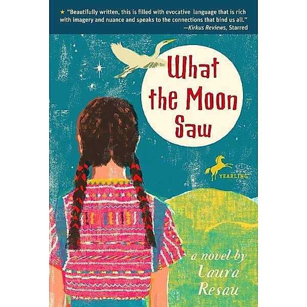 What the Moon Saw, Laura Resau