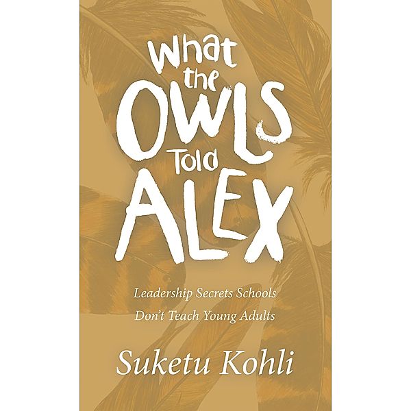 What the Owls Told Alex, Suketu Kohli