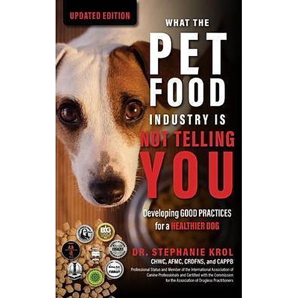 What the Pet Food Industry Is Not Telling You, Stephanie Krol