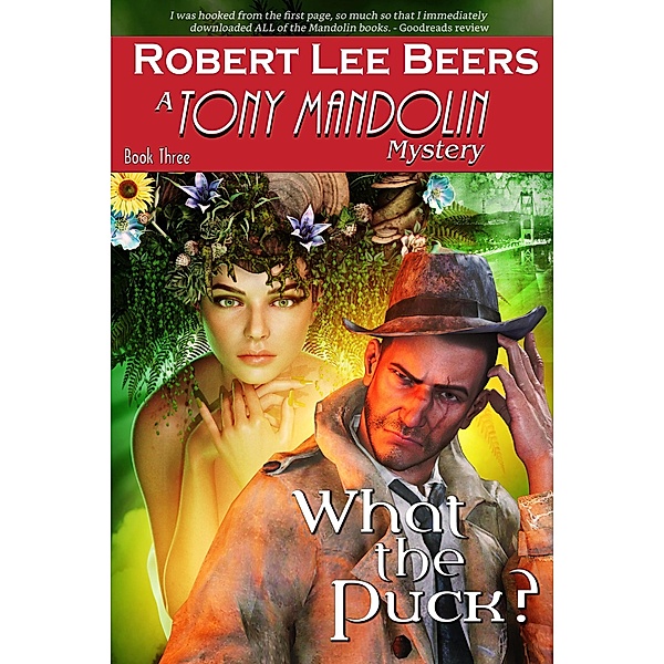 What The Puck? (The Tony Mandolin Mysteries, #3) / The Tony Mandolin Mysteries, Robert Lee Beers