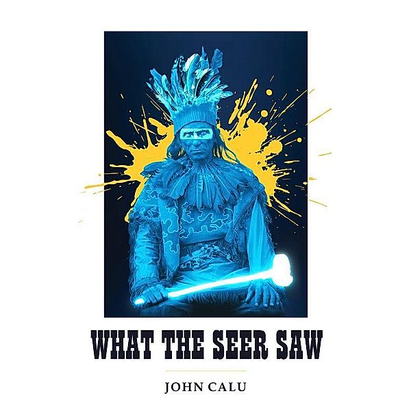 What the Seer Saw, John Calu