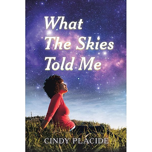 What The Skies Told Me, Cindy Placide