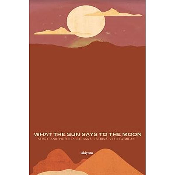What The Sun Says To The Moon, Anna Katrina Velilla-Milan