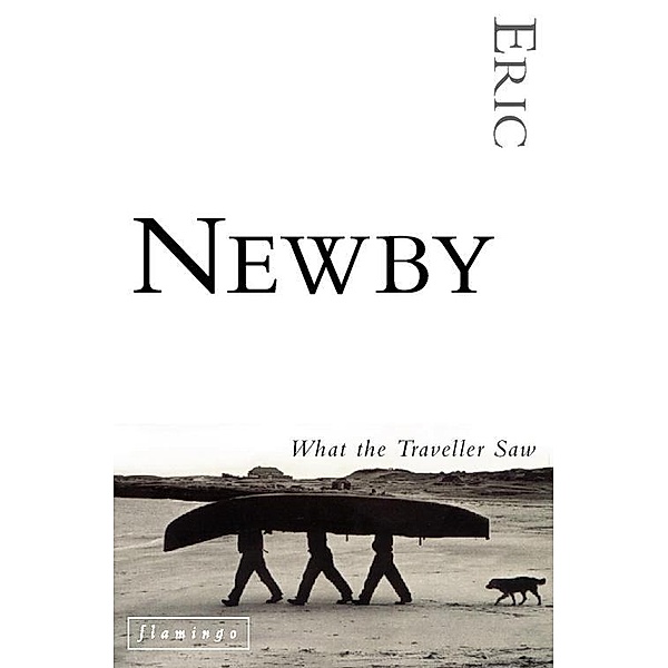 What the Traveller Saw, Eric Newby