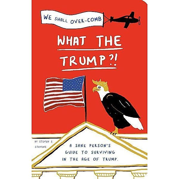 What the Trump?, Steven S. Stevens