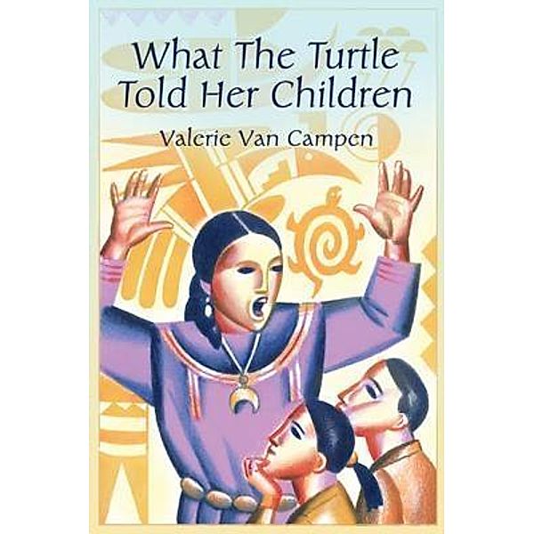 What the Turtle Told Her Children, Valerie van Campen