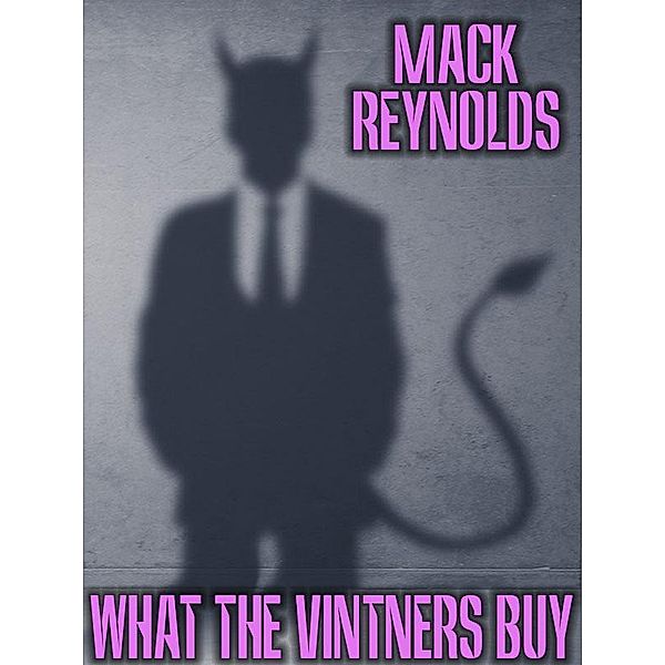 What the Vintners Buy / Wildside Press, Mack Reynolds