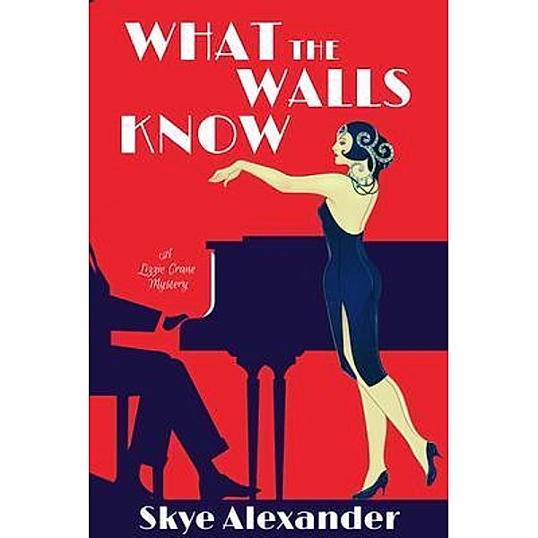 What the Walls Know / A Lizzie Crane Mystery Bd.2, Skye Alexander