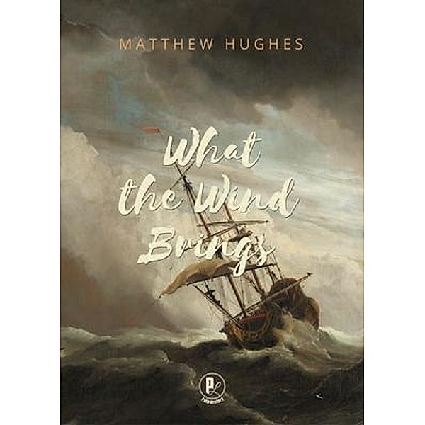 What the Wind Brings, Matthew Hughes