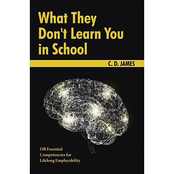 What They Don't Learn You in School, C. D. James