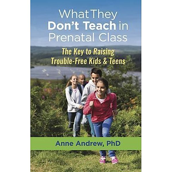 What They Don't Teach in Prenatal Class, ANNE ANDREW