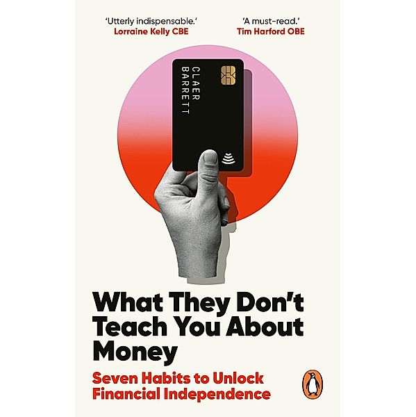 What They Don't Teach You About Money, Claer Barrett