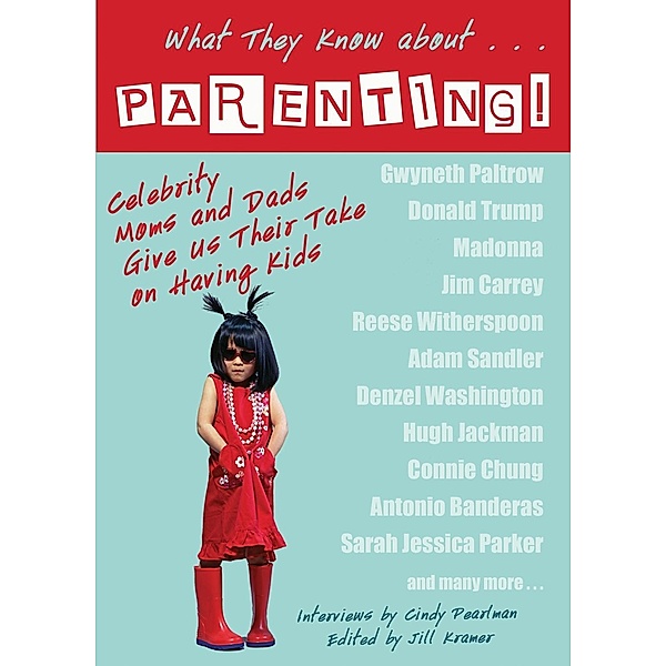 What They Know About...PARENTING!, Cindy Pearlman