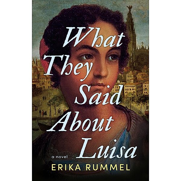 What They Said About Luisa, Erika Rummel