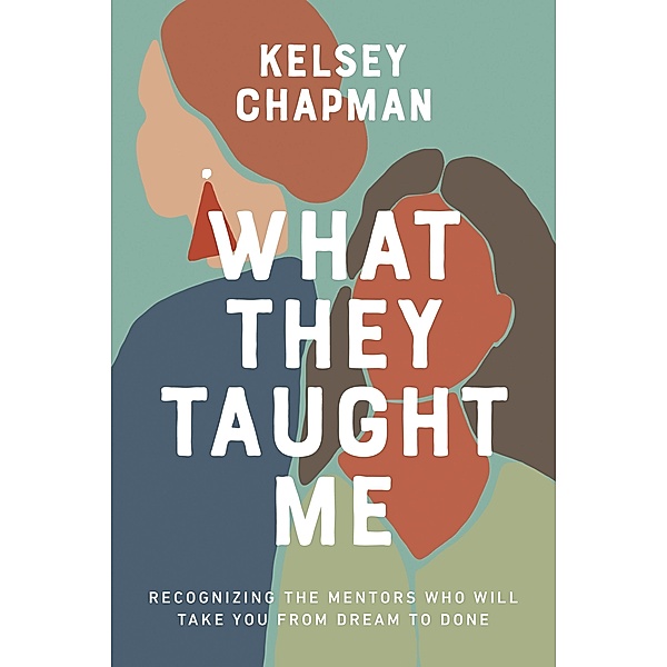 What They Taught Me, Kelsey Chapman