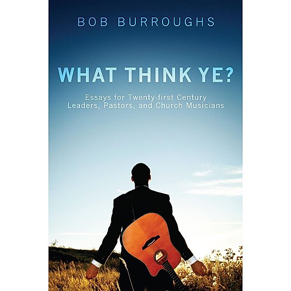 What Think Ye?, Bob Burroughs