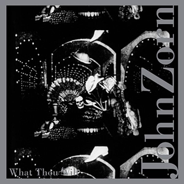 What Thou Wilt, John Zorn