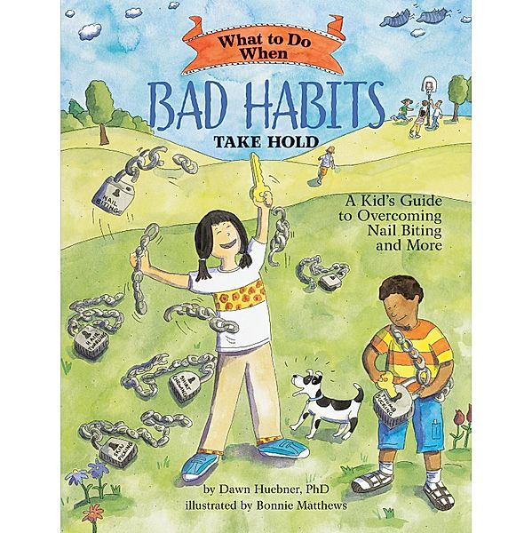 What to Do When Bad Habits Take Hold / What-to-Do Guides for Kids Series, Dawn Huebner