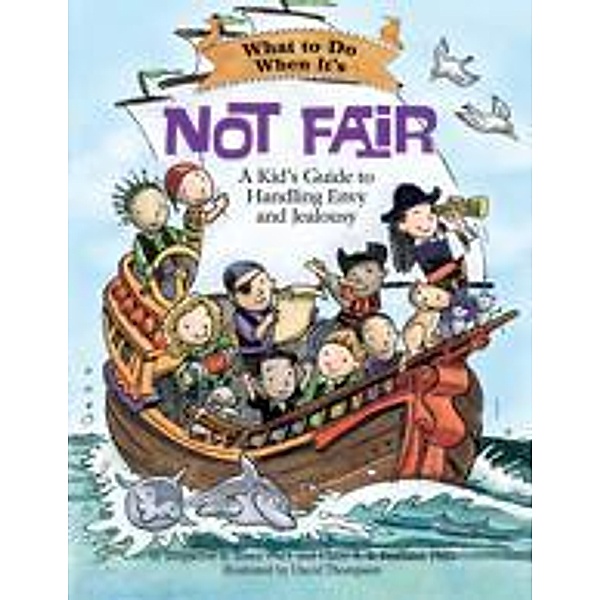 What to Do When It's Not Fair / What-to-Do Guides for Kids Series, Jacqueline B. Toner, Claire A. B. Freeland