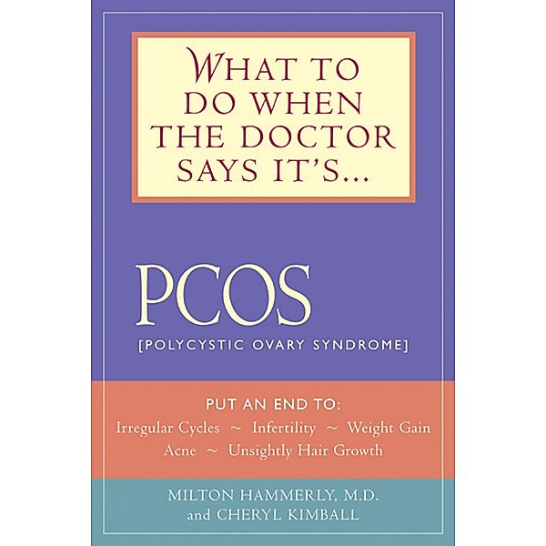 What to Do When the Doctor Says It's PCOS / What to Do When the Doctor Says It's, Milton Hammerly, Cheryl Kimball