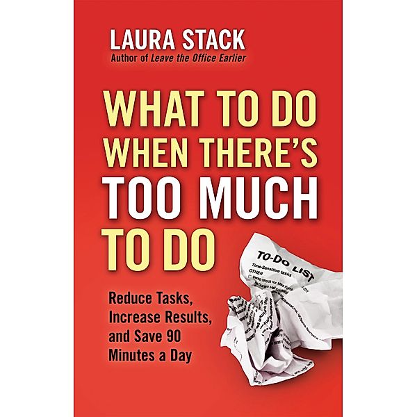 What To Do When There's Too Much To Do, Laura Stack