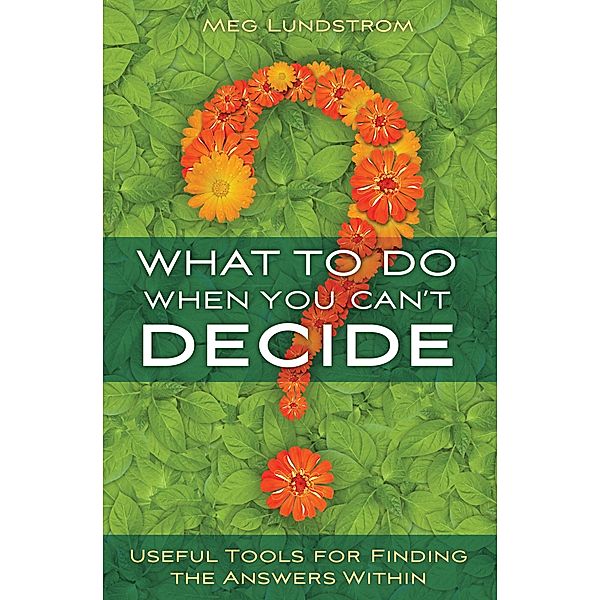What to Do When You Can't Decide, Meg Lundstrom