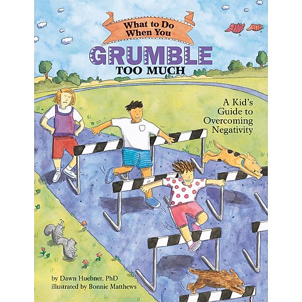 What to Do When You Grumble Too Much / What-to-Do Guides for Kids Series, Dawn Huebner