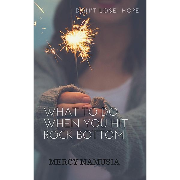 What to Do When You Hit Rock Bottom, Mercy Namusia