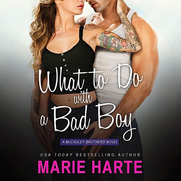 What to Do with a Bad Boy, Marie Harte