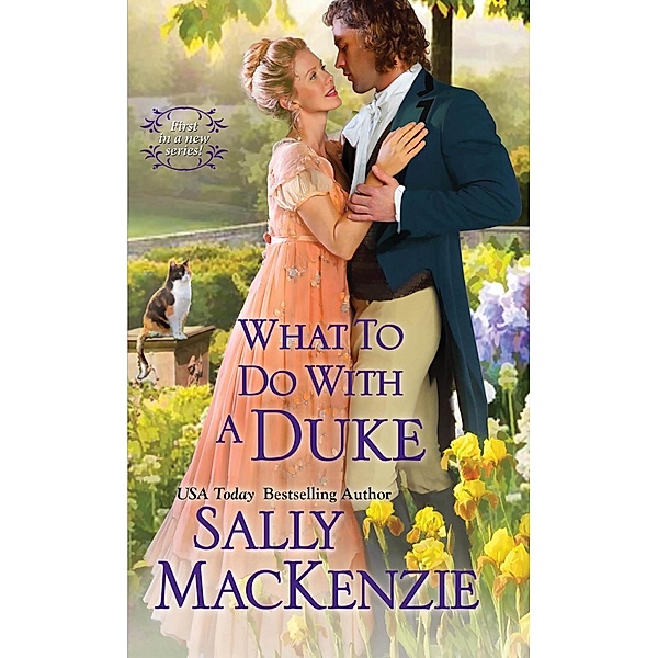 What to Do with a Duke / Spinster House Bd.1, Sally MacKenzie