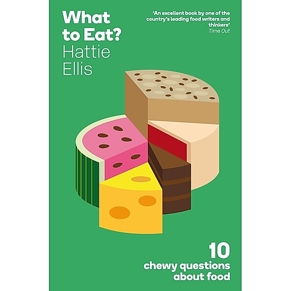 What to Eat?, Hattie Ellis