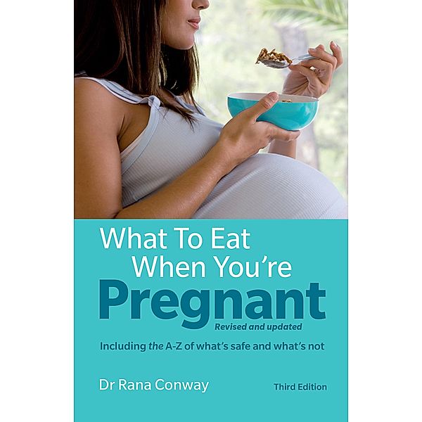 What to Eat When You're Pregnant, Rana Conway