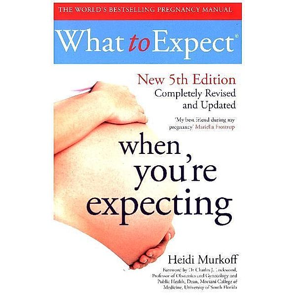 What to Expect / What to Expect When You're Expecting, Heidi Murkoff