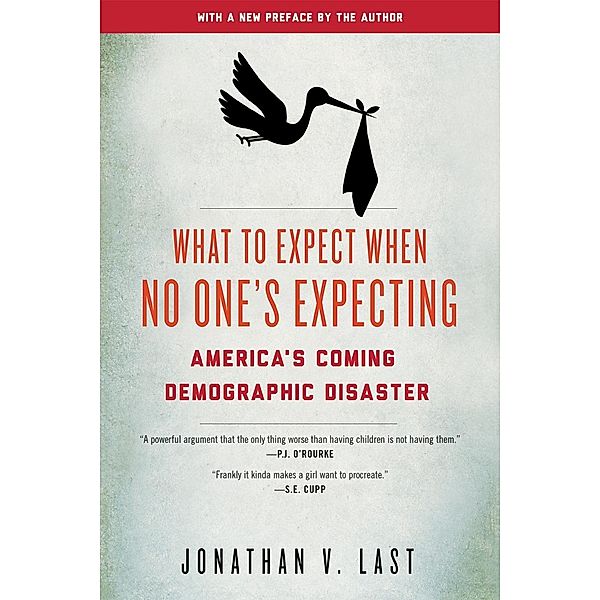 What to Expect When No One's Expecting, Jonathan V. Last