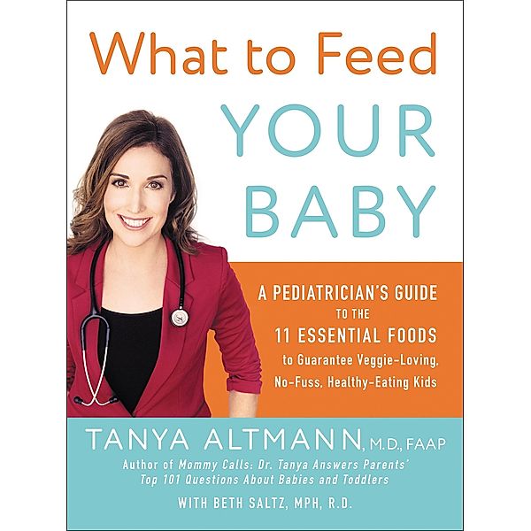 What to Feed Your Baby, Tanya Altmann, Beth Saltz