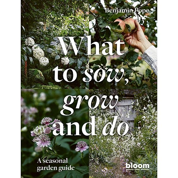 What to Sow, Grow and Do / Bloom, Benjamin Pope