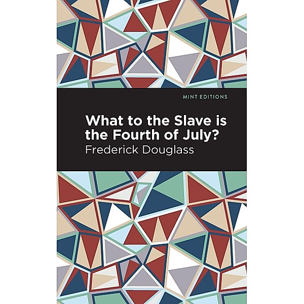 What to the Slave is the Fourth of July? / Black Narratives, Frederick Douglass