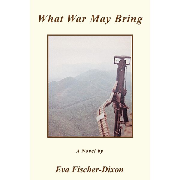 What War May Bring, Eva Fischer-Dixon