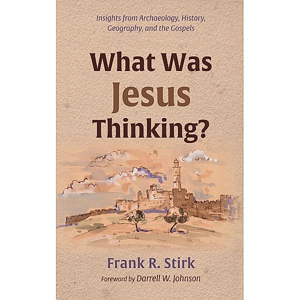 What Was Jesus Thinking?, Frank R. Stirk