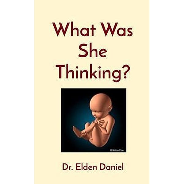What Was She Thinking?, Elden Daniel