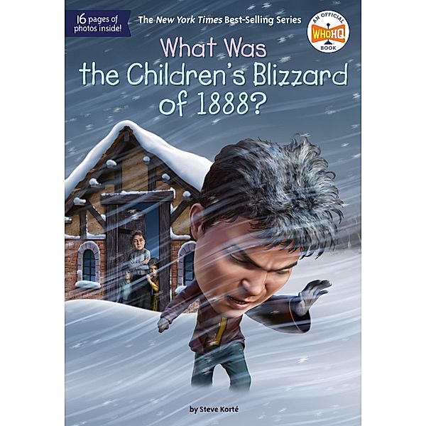 What Was the Children's Blizzard of 1888? / What Was?, Steve Korté, Who HQ