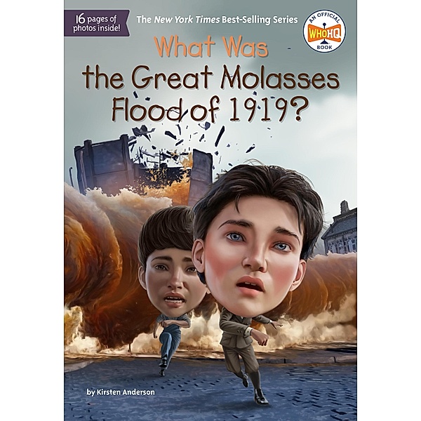 What Was the Great Molasses Flood of 1919? / What Was?, Kirsten Anderson, Who HQ