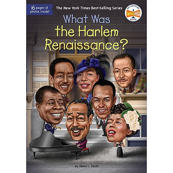What Was the Harlem Renaissance? / What Was?, Sherri L. Smith, Who HQ